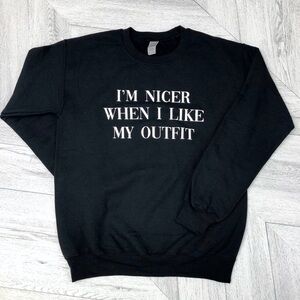 Crew Neck Sweater - I’m Nicer When